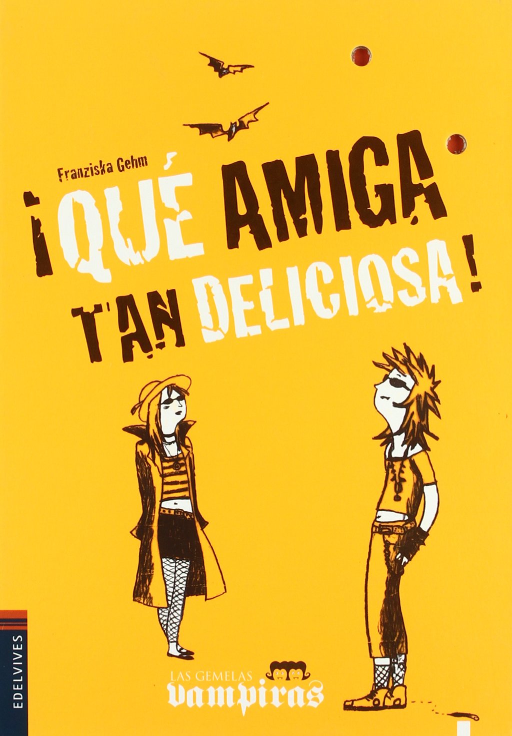 ¡Qué amiga tan deliciosa!: 1 (Las gemelas vampiras)