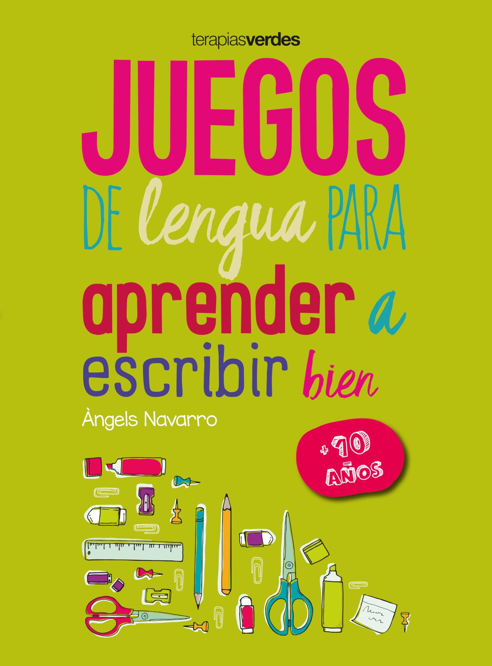 Juegos de lengua para aprender a escribir bien +10 (Terapias Juegos Didácticos)