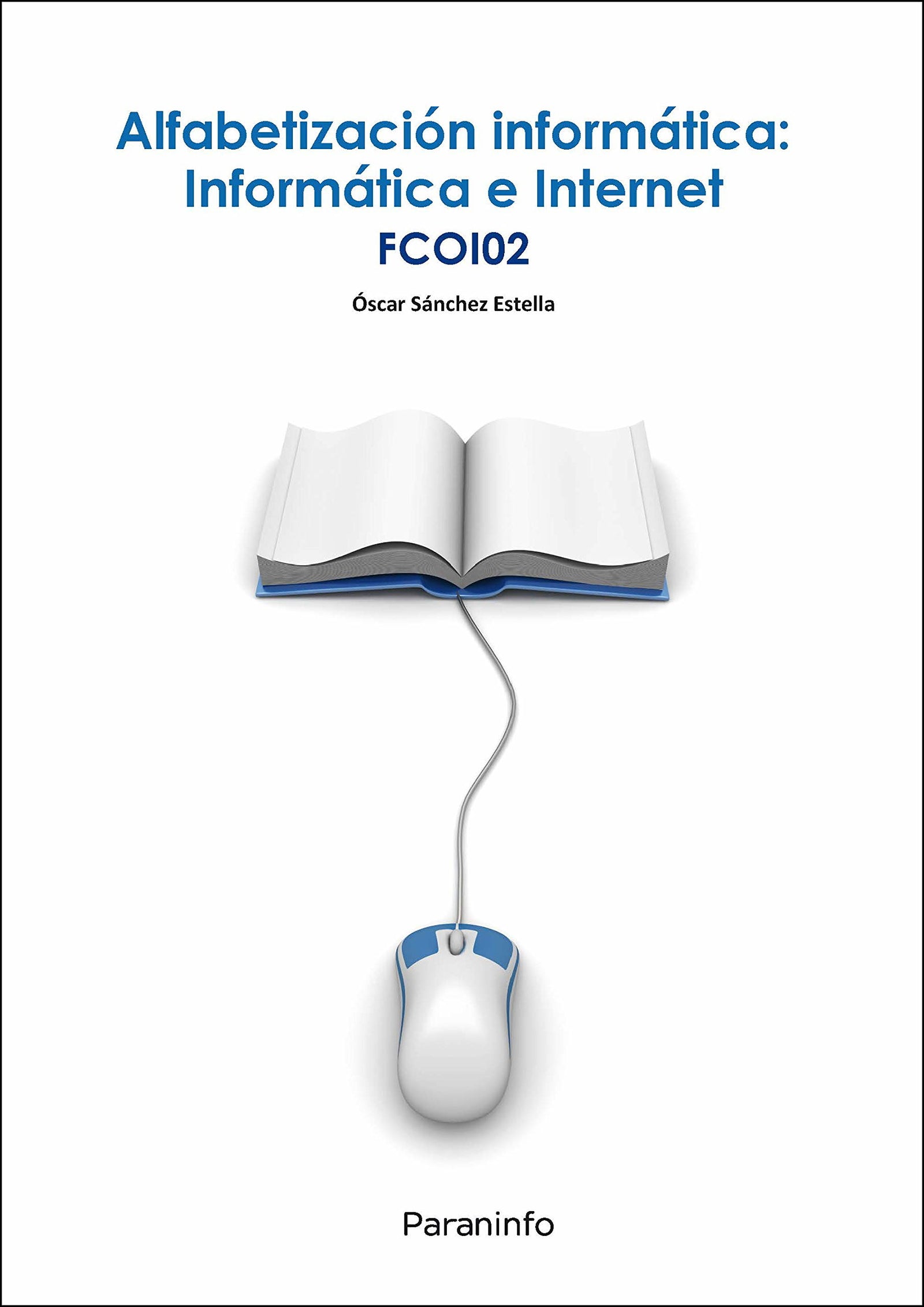 Alfabetización informática: informática e internet: FCOI02 (Formación complementaria)