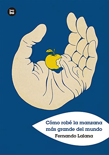 Cómo robé la manzana más grande del mundo: 32 (Grandes Lectores)