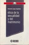 Etica de la sexualidad y del matrimonio