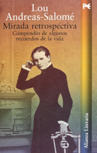Mirada retrospectiva: Compendio de algunos recuerdos de la vida (Alianza Literaria (Al))