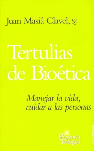 142 - Tertulias de Bioética. Manejar la vida, cuidar a las personas