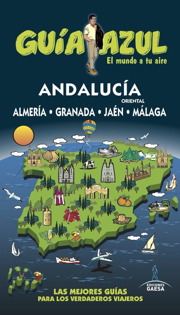 Andalucía Oriental: Almería, Granada, Jaén y Málaga (GUIA AZUL)