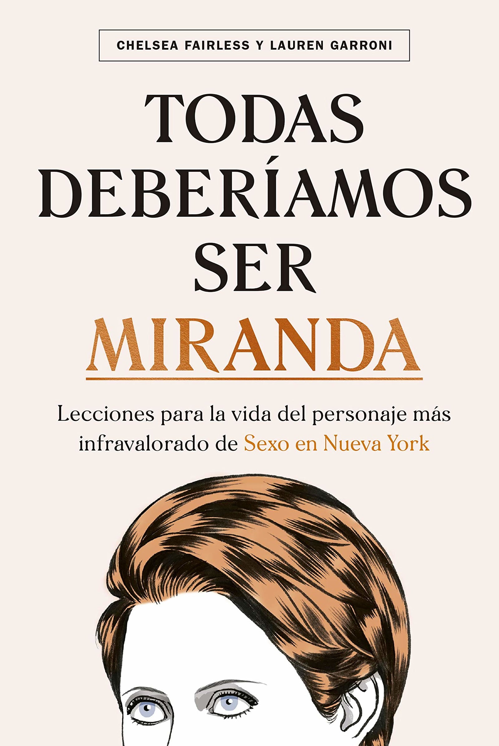 Todas deberíamos ser Miranda: Lecciones para la vida del personaje más infravalorado de Sexo en Nueva York (Hobbies)
