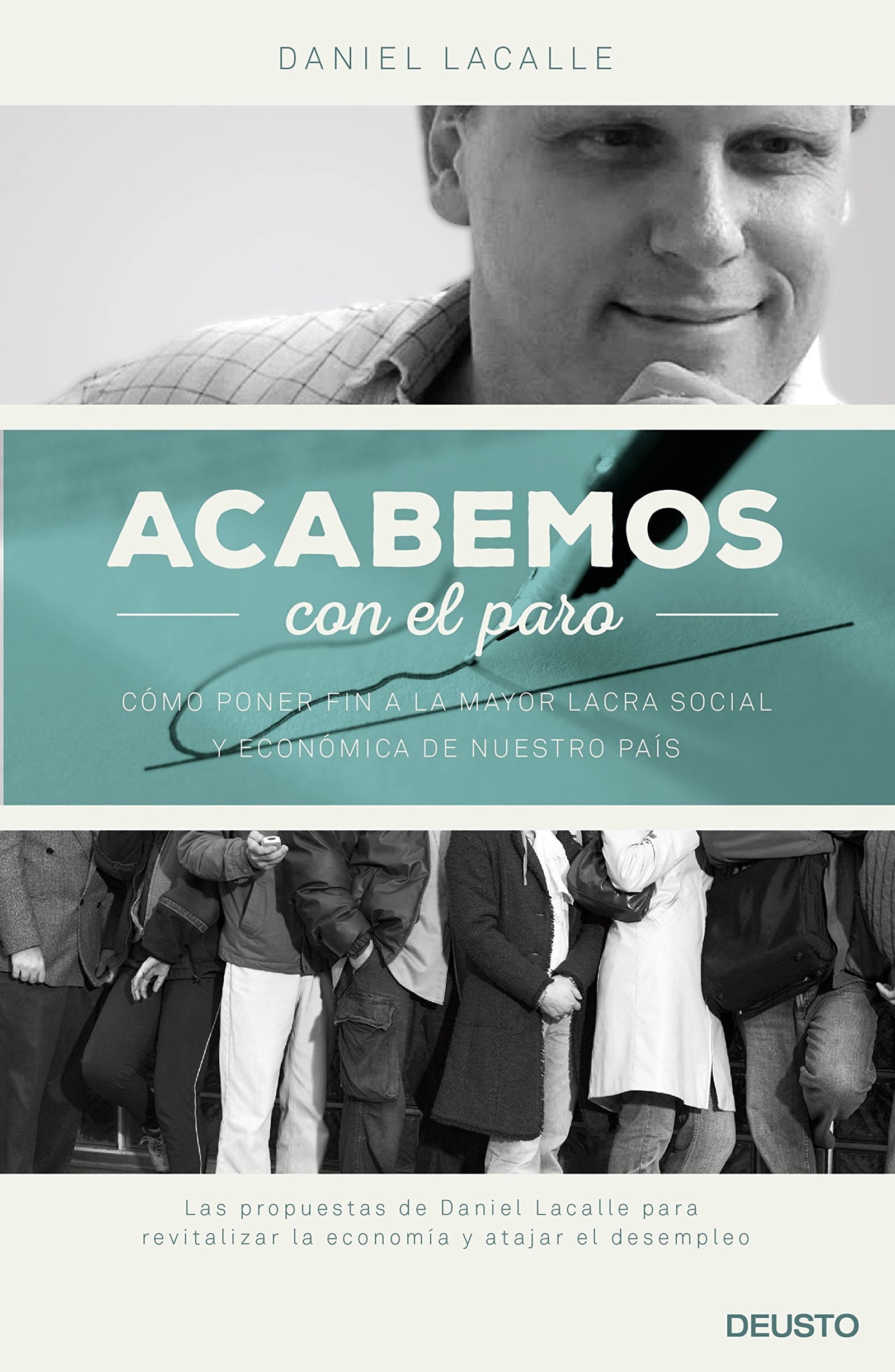 Acabemos con el paro: Cómo poner fin a la mayor lacra social y económica de nuestro país (Deusto)