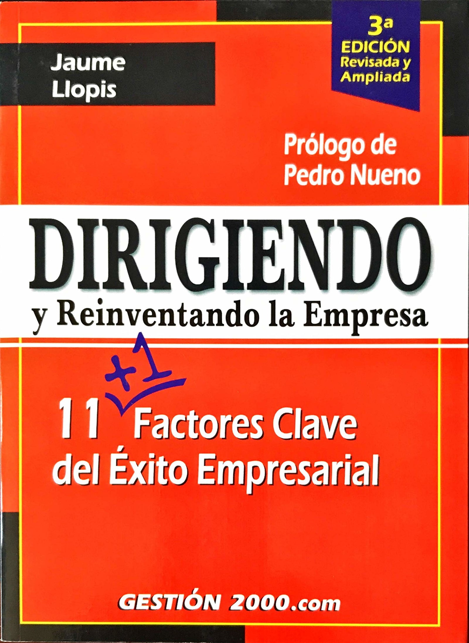 Diregiendo y reinventando la empresa : 11 factores clave del éxito empresarial