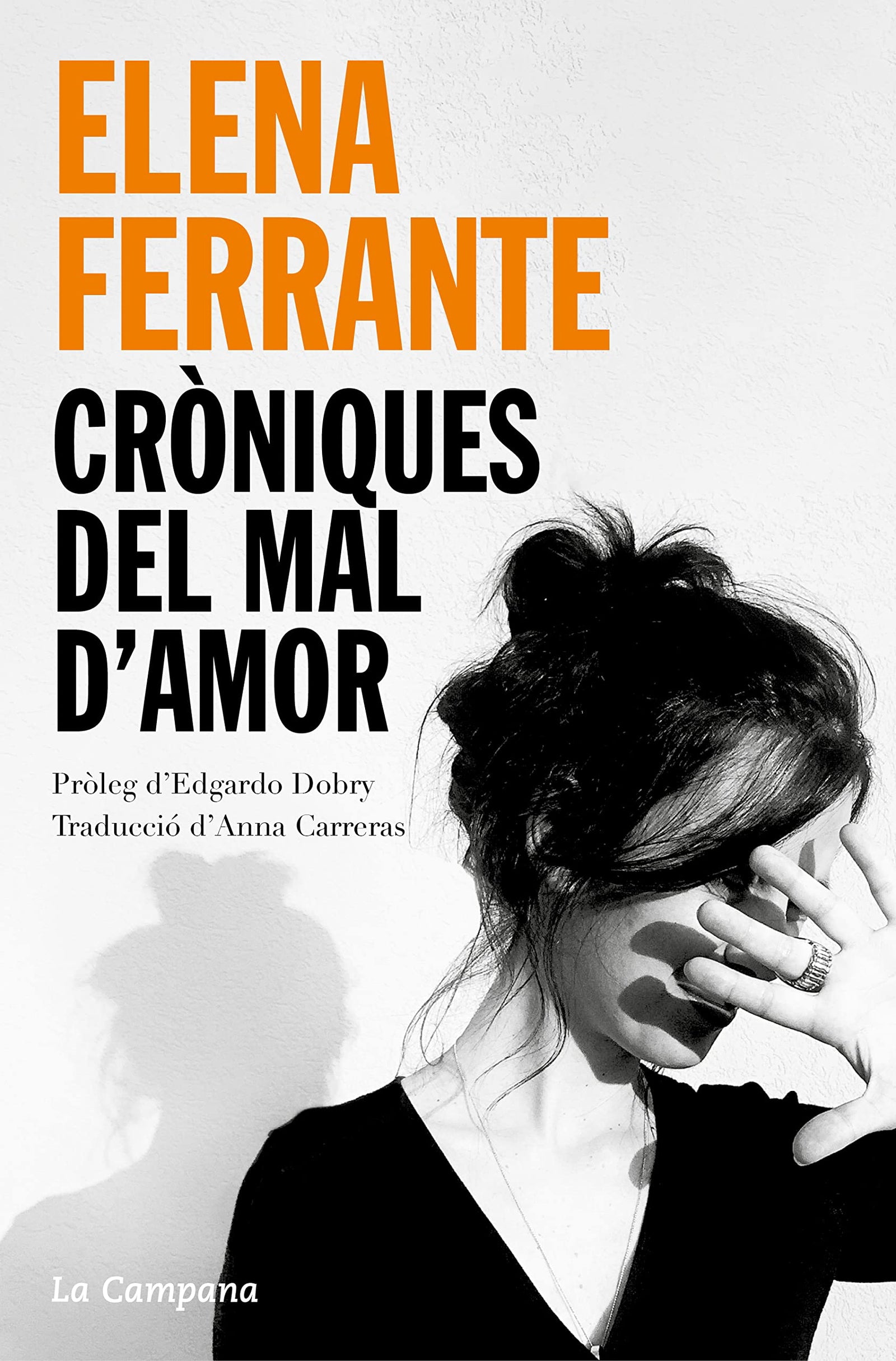 Cròniques del mal d'amor: L'amor que molesta, Els dies de l'abandonament, La filla fosca (Narrativa)