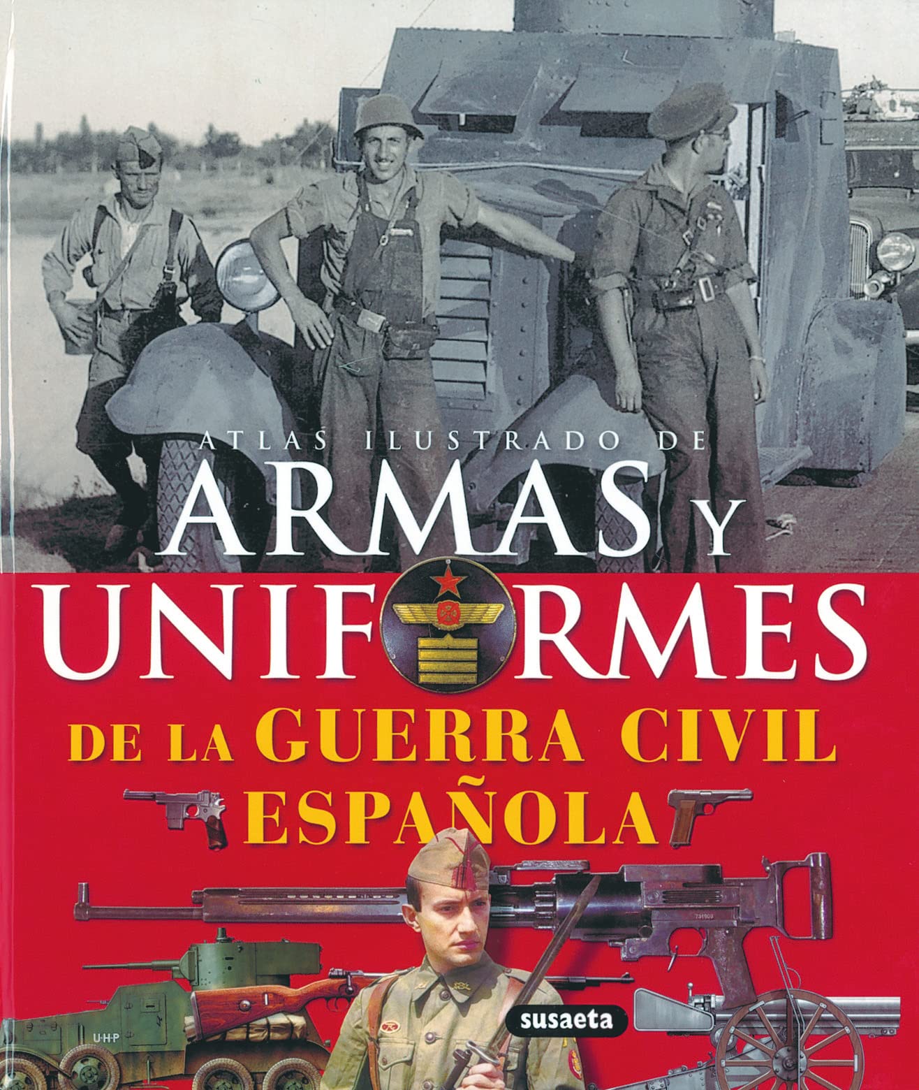Armas Y Uniformes De La Guerra Civil,Atlas Ilustrado