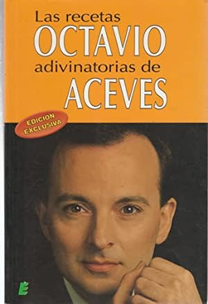 Recetas adivinatorias de Octavio aceves, las