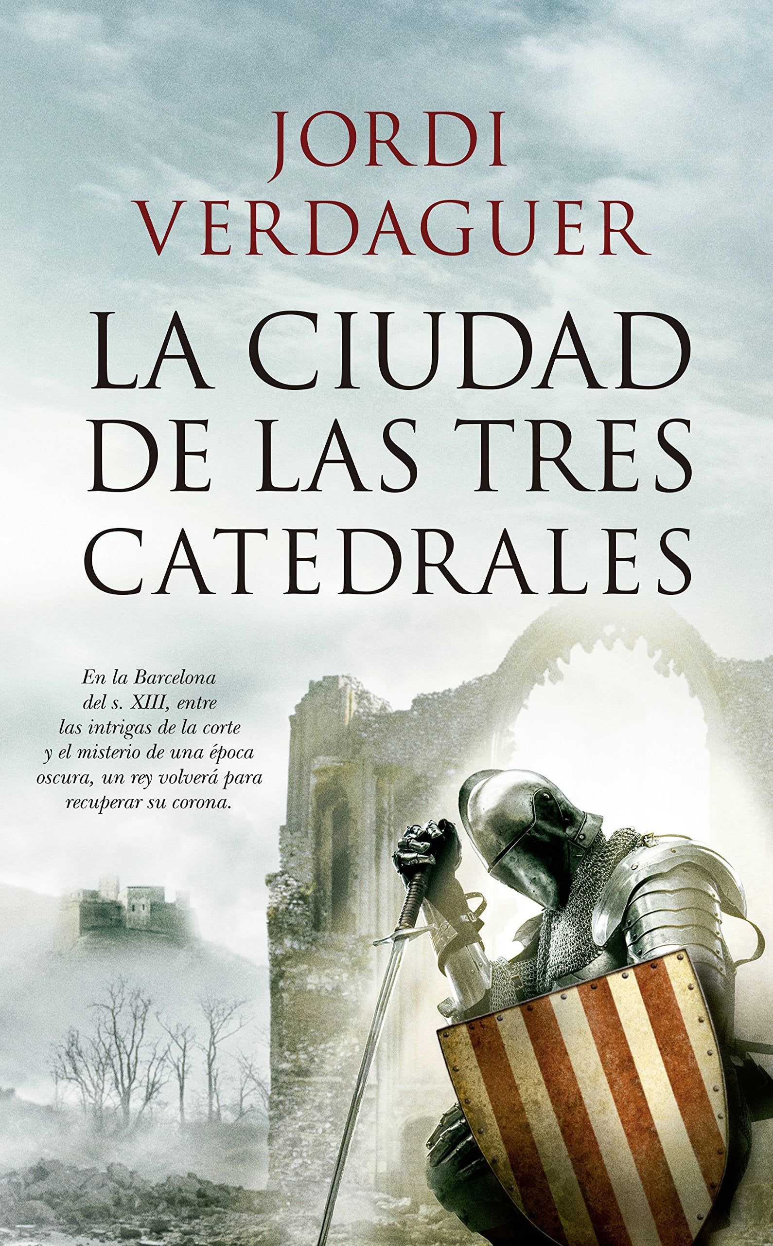 La ciudad de las tres catedrales (Novela Histórica)