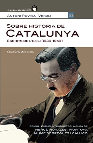Sobre història de Catalunya: Escrits de l'exili (1939-1949): 23 (Memòria del Segle XX)