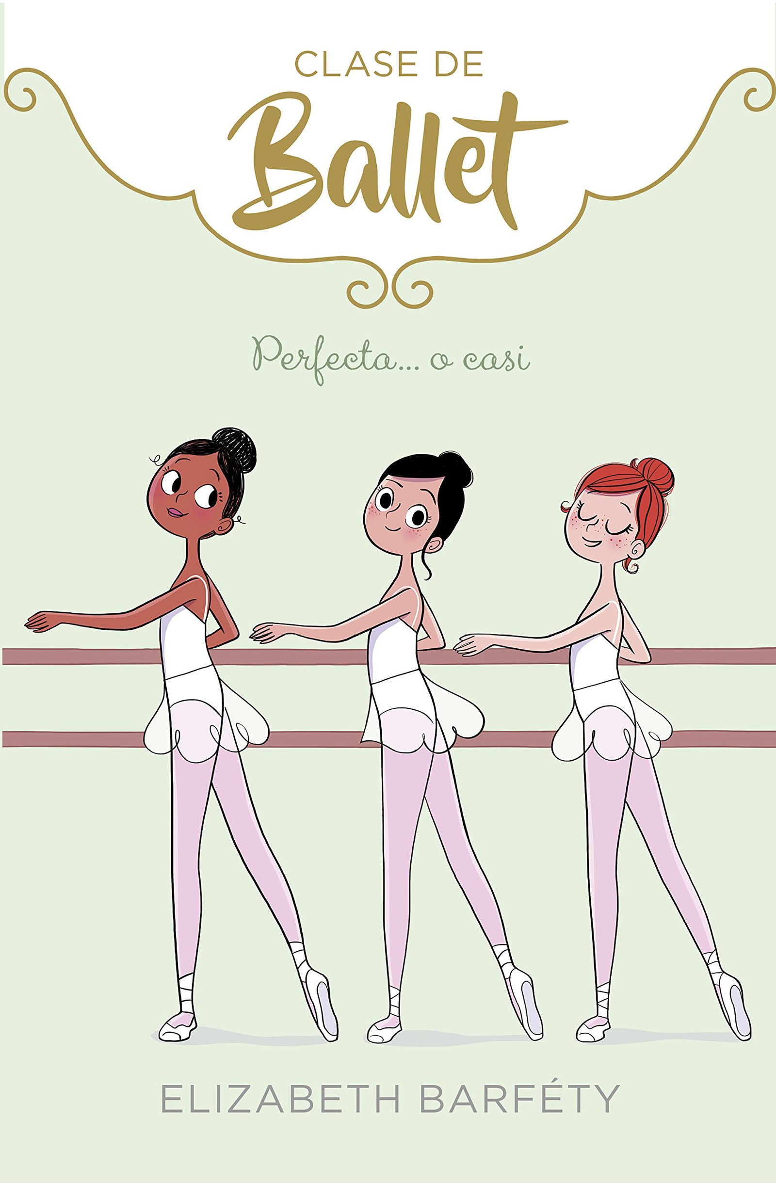 Perfecta... o casi (Clase de Ballet 2) (Jóvenes lectores)