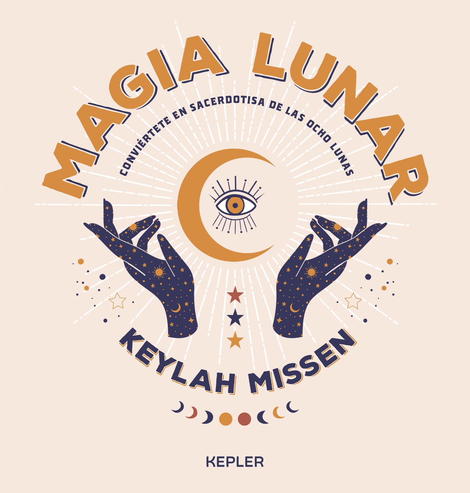 Magia lunar: Conviértete en sacerdotisa de las ocho lunas (Kepler Esoterismo)