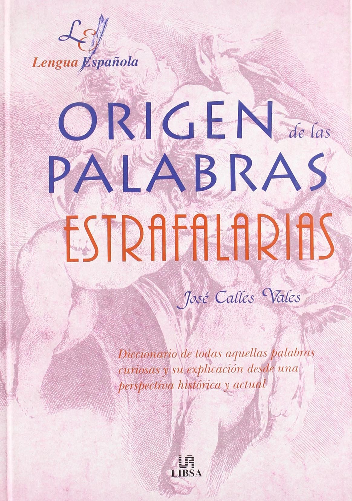 ORIGEN DE LAS PALABRAS ESTRAFALARIAS (SIN COLECCION)