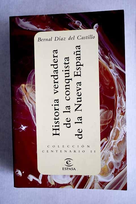 Historia verdadera de la conquistade la nueva España