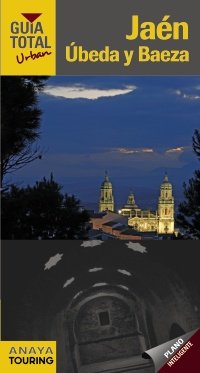 Jaén, Úbeda y Baeza (rústica) (Guía Total - Urban - España)