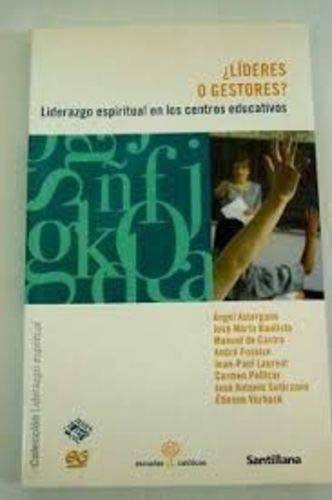 ¿Líderes o gestores? : liderazgo espiritual en los centros educativos