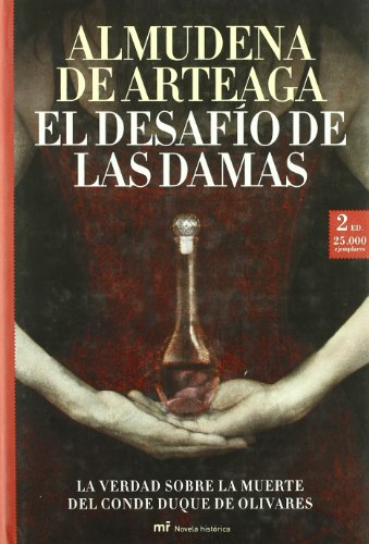 El desafío de las damas: La verdad sobre la muerte del conde duque de Olivares (MR Novela Histórica)