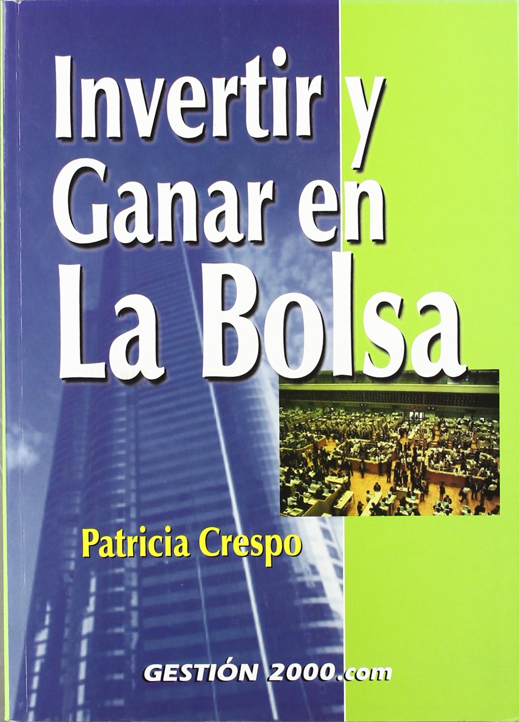 Invertir y ganar en la Bolsa (FINANZAS Y CONTABILIDAD)