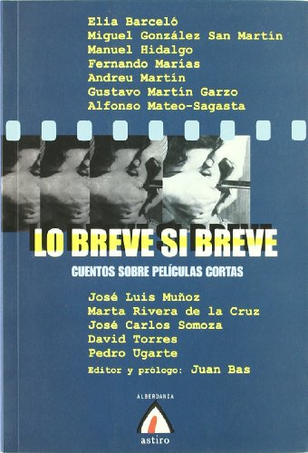 Lo breve si breve: (cuentos sobre películas cortas): 7 (Astiro)
