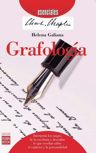 Grafología. Interpreta Los Rasgos De La Escritura Y Descubre Lo Que Revelan Sobre El Carácter Y La Personalidad (ESENCIALES)