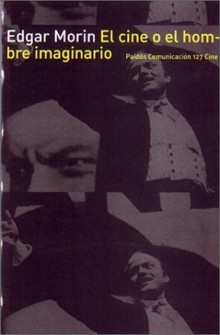 El cine o el hombre imaginario / the Movie Or the Imaginary Man (Paidos comunicacion 127 cine)