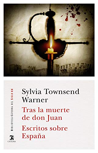 Tras la muerte de don Juan; Escritos sobre España (Biblioteca Cátedra del Siglo XX)