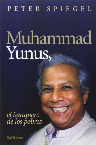 Muhammad Yunnus, el banquero de los pobres: 108 (Servidores y Testigos)