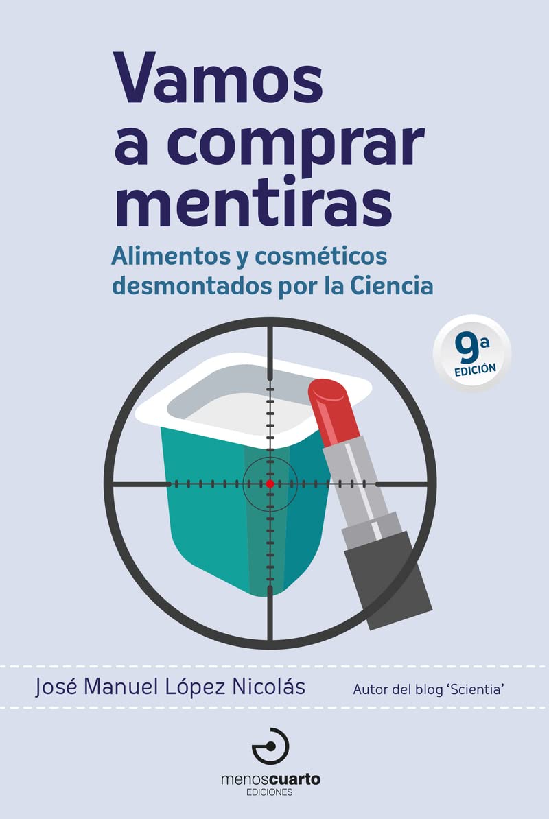 Vamos a comprar mentiras: Alimentos y cosméticos desmontados por la Ciencia: 2 (Arca de Darwin)