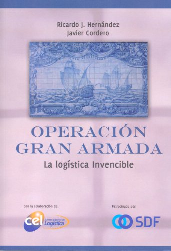 Operación Gran Armada: La logística invencible (SIN COLECCION)