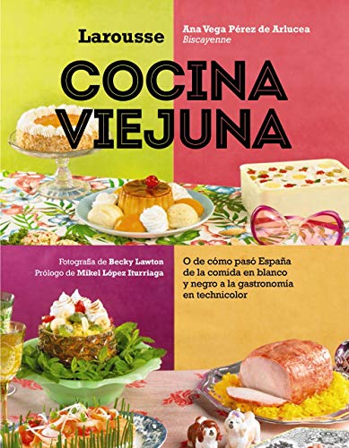 Cocina viejuna (LAROUSSE - Libros Ilustrados/ Prácticos - Gastronomía)