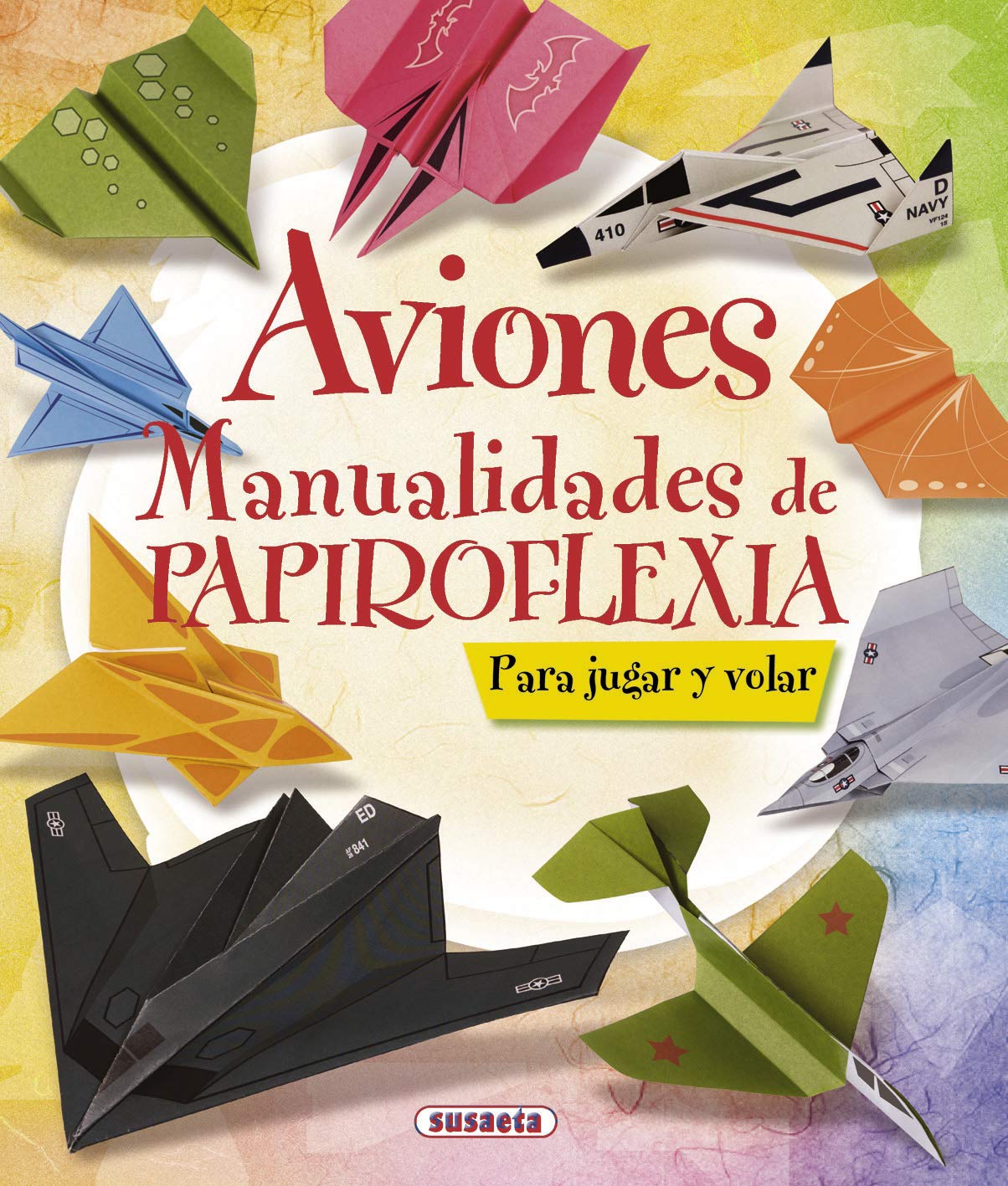 Aviones. Manualidades de papiroflexia (100 manualidades)