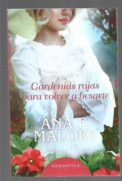 GARDENIAS ROJAS PARA VOLVER A BESARTE