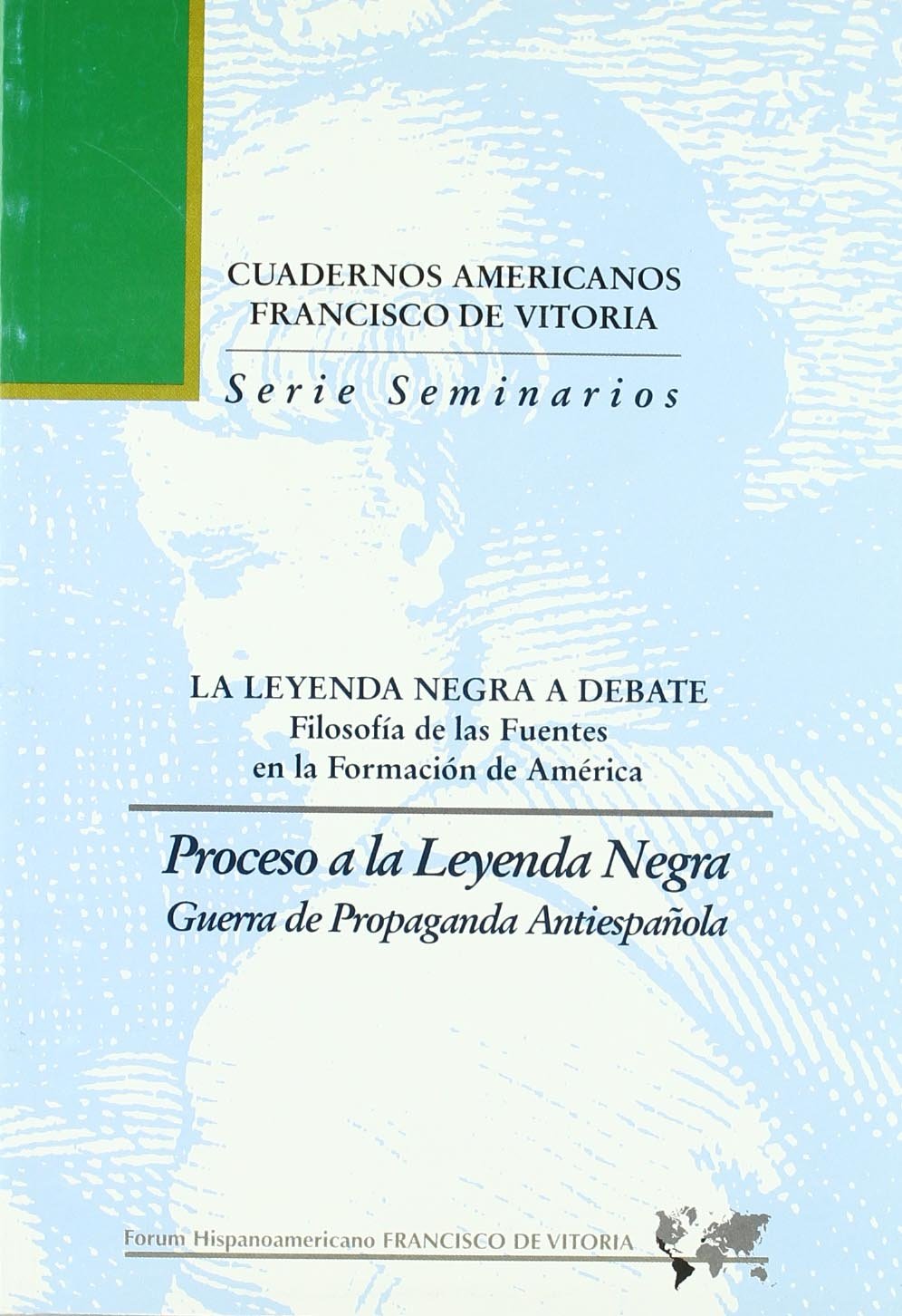 Proceso a la Leyenda Negra, guerra de propaganda antiespañola. 2ª ed.