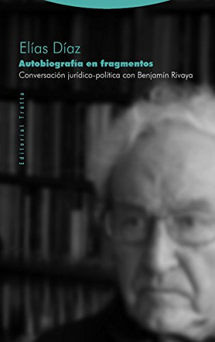 Autobiografía en fragmentos: Conversación jurídico-política con Benjamín Rivaya (Tiempo Recobrado)