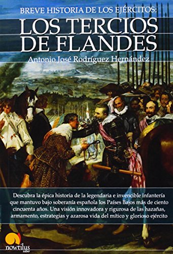 Breve historia de los ejércitos: los tercios de Flandes