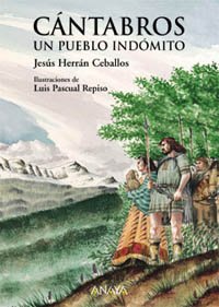 Cántabros, un pueblo indómito (Cuentos, Mitos Y Libros-Regalo - Libros-Regalo)