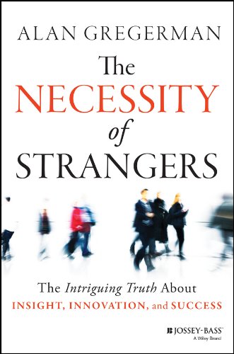 The Necessity of Strangers: The Intriguing Truth About Insight, Innovation, and Success (English Edition)