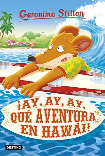 ¡Ay, ay, ay, qué aventura en Hawái!: Geronimo Stilton 80