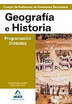 Cuerpo de profesores de enseñanza secundaria. Geografía e historia. Programación didáctica