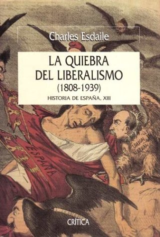 La quiebra del liberalismo (1808-1939): Historia de España, XIII (Serie Mayor)