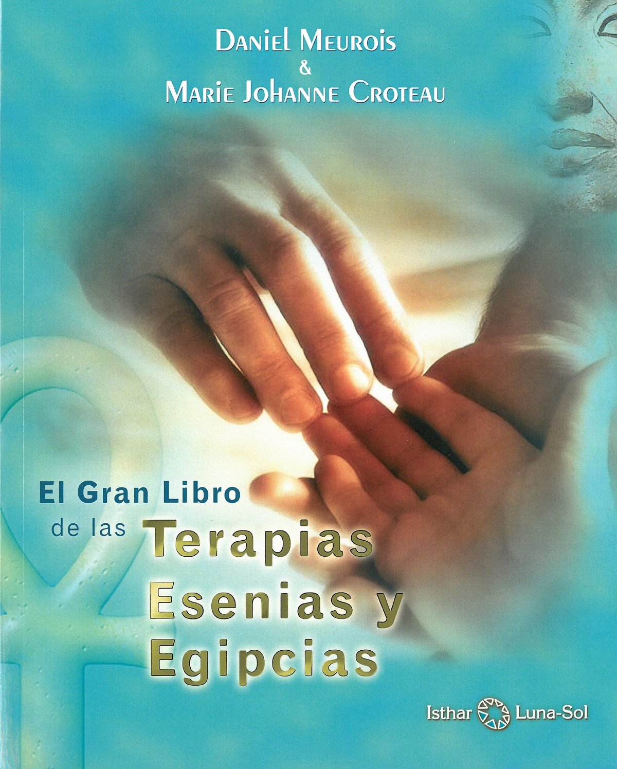 El gran libro de las terapias esenias y egipcias