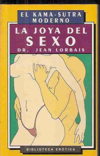 La joya del sexo : el kamasutra moderno