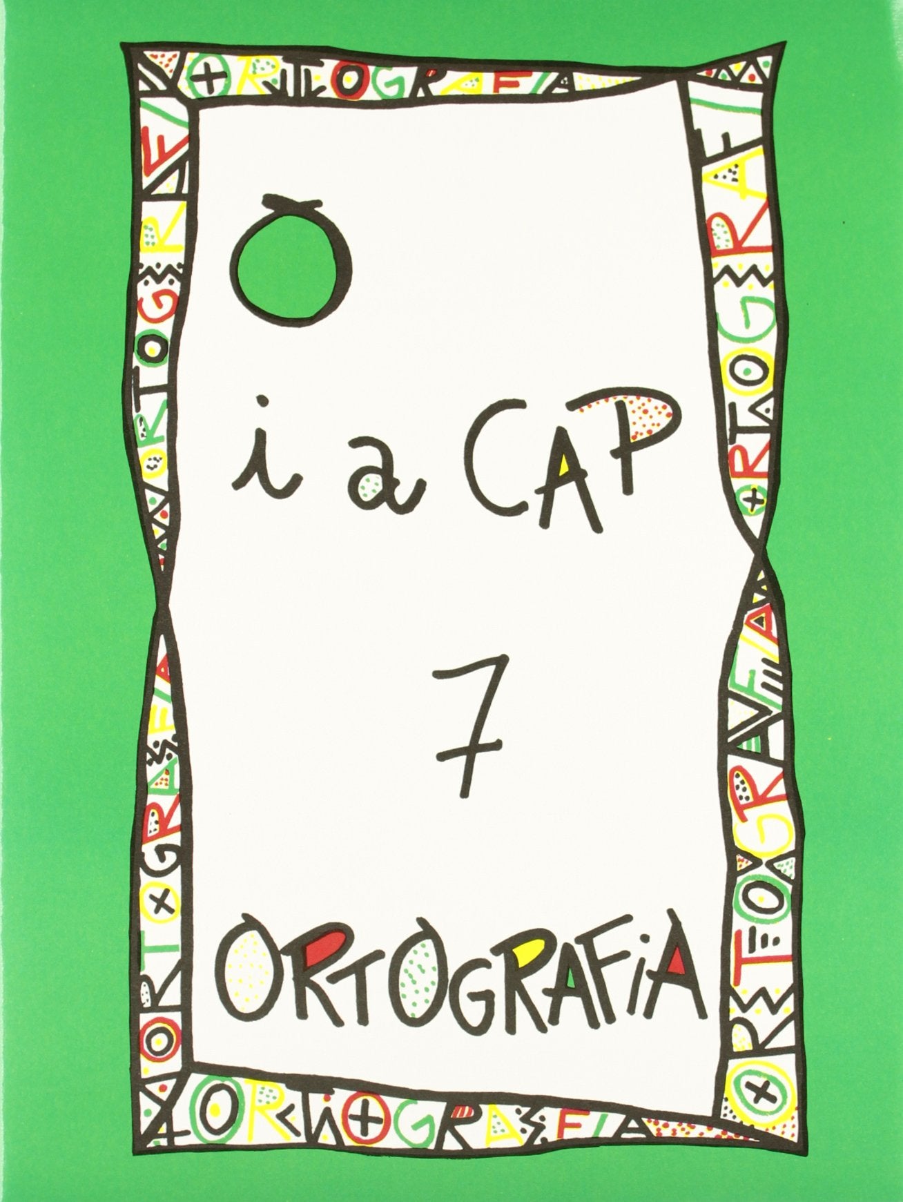 PUNT I A CAP ORTOGRAFIA N? 7 SERIE VERDA (3R 4T CURS)