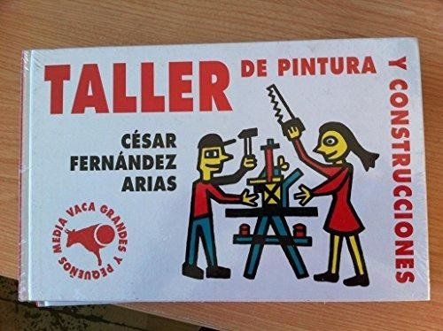 Taller de pintura y construcciones & El mundo es como yo quiero / Paint and Construction Workshop & The world is as I want: Cuaderno para dibujar / Workbook to Draw