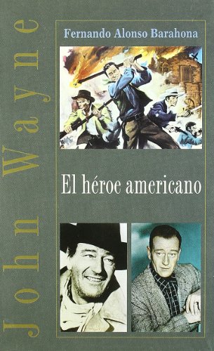 John Wayne, el héroe americano (Letras de cine)