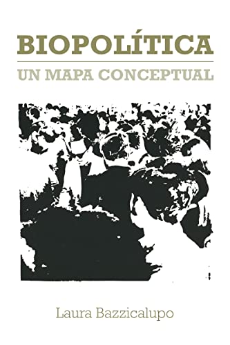 Biopolitica: Un mapa conceptual (FILOSOFIA,PSICOLOGIA,RETORICA)