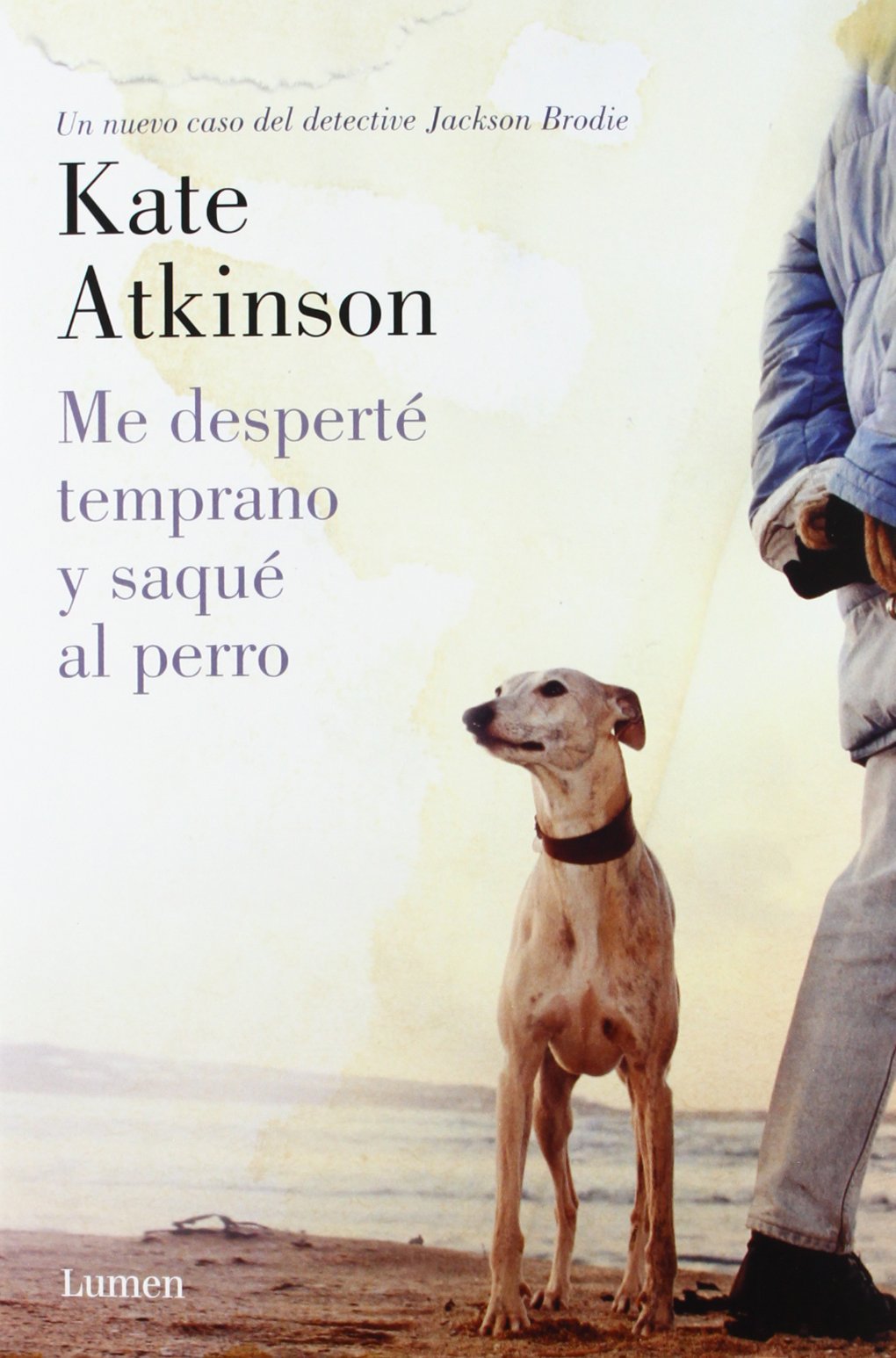 Me desperté temprano y saqué al perro (Detective Jackson Brodie): Volumen (Narrativa)