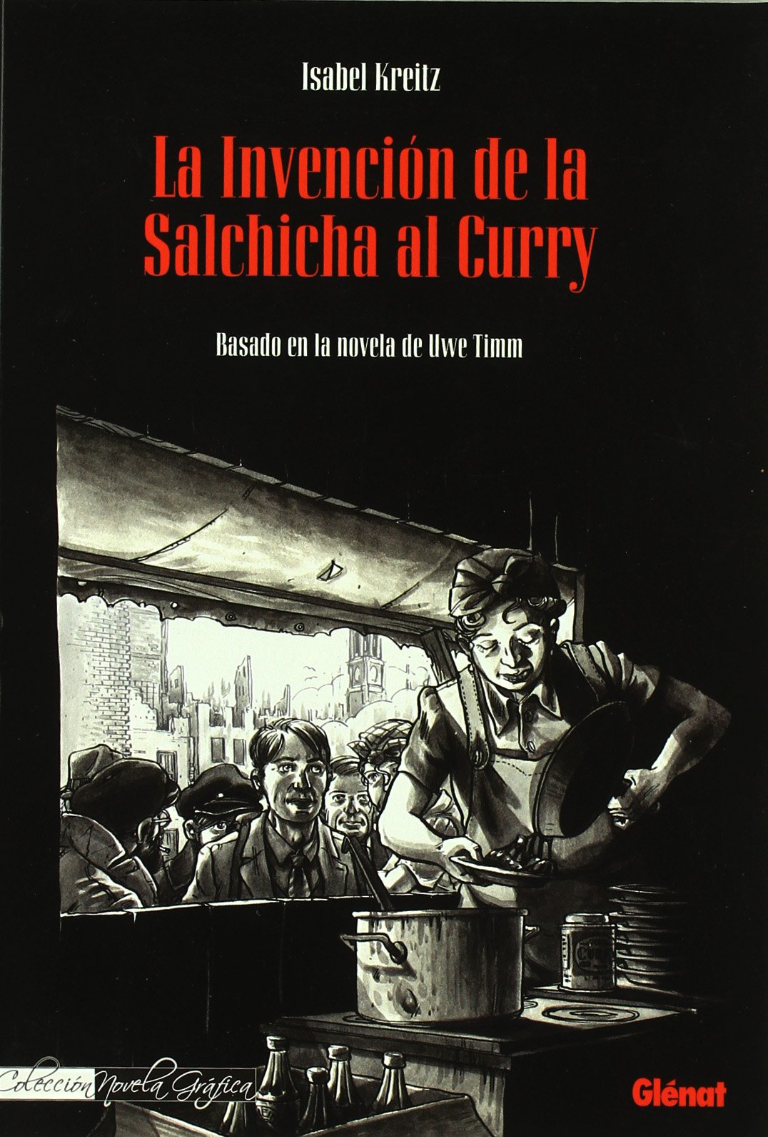 INVENCION DE LA SALCHICHA AL CURRY 1,LA (NOVELA GRAFICA)